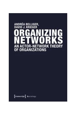 Abbildung von Belliger / Krieger | Organizing Networks | 1. Auflage | 2016 | beck-shop.de