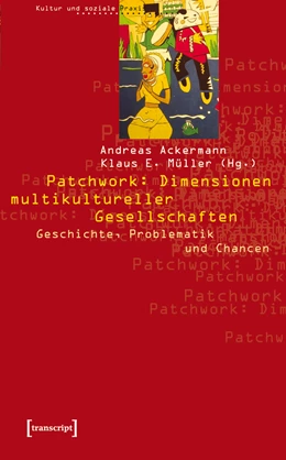 Abbildung von Ackermann / Müller | Patchwork: Dimensionen multikultureller Gesellschaften | 1. Auflage | 2015 | beck-shop.de