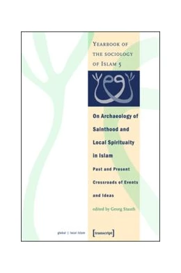 Abbildung von Stauth | On Archaeology of Sainthood and Local Spirituality in Islam | 1. Auflage | 2015 | beck-shop.de