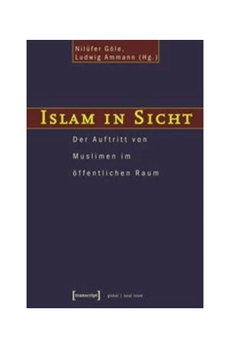 Abbildung von Göle / Ammann | Islam in Sicht | 1. Auflage | 2015 | beck-shop.de