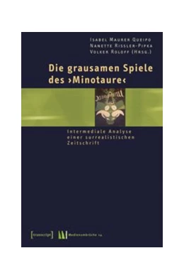 Abbildung von Maurer Queipo / Rißler-Pipka | Die grausamen Spiele des »Minotaure« | 1. Auflage | 2015 | beck-shop.de