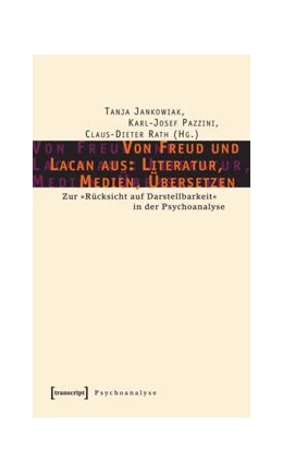 Abbildung von Jankowiak / Pazzini | Von Freud und Lacan aus: Literatur, Medien, Übersetzen | 1. Auflage | 2015 | beck-shop.de