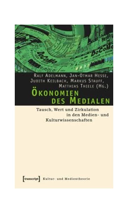 Abbildung von Adelmann / Hesse | Ökonomien des Medialen | 1. Auflage | 2015 | beck-shop.de