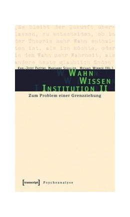 Abbildung von Pazzini / Schuller | Wahn - Wissen - Institution II | 1. Auflage | 2015 | beck-shop.de