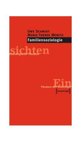 Abbildung von Schmidt / Moritz | Familiensoziologie | 1. Auflage | 2015 | beck-shop.de