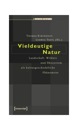 Abbildung von Kirchhoff / Trepl (verst.) | Vieldeutige Natur | 1. Auflage | 2015 | beck-shop.de
