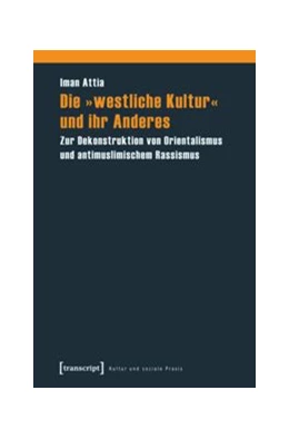 Abbildung von Attia | Die »westliche Kultur« und ihr Anderes | 1. Auflage | 2015 | beck-shop.de