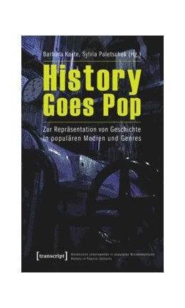 Abbildung von Korte / Paletschek | History Goes Pop | 1. Auflage | 2015 | beck-shop.de
