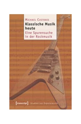 Abbildung von Custodis | Klassische Musik heute | 1. Auflage | 2015 | beck-shop.de