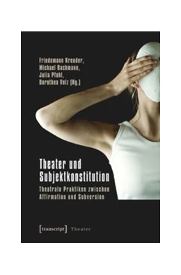 Abbildung von Kreuder / Bachmann | Theater und Subjektkonstitution | 1. Auflage | 2014 | beck-shop.de