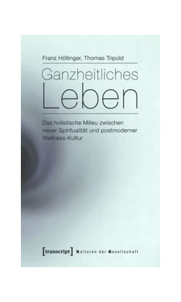 Abbildung von Höllinger / Tripold | Ganzheitliches Leben | 1. Auflage | 2014 | beck-shop.de