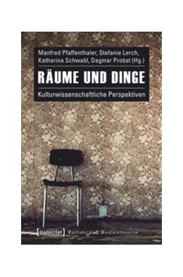 Abbildung von Pfaffenthaler / Lerch | Räume und Dinge | 1. Auflage | 2014 | beck-shop.de