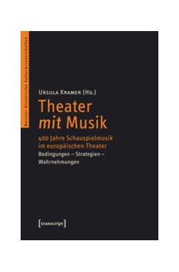 Abbildung von Kramer | Theater mit Musik | 1. Auflage | 2014 | beck-shop.de