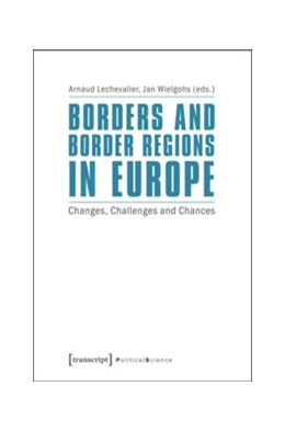 Abbildung von Lechevalier / Wielgohs (verst.) | Borders and Border Regions in Europe | 1. Auflage | 2014 | beck-shop.de