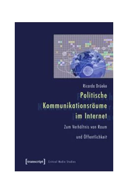 Abbildung von Drüeke | Politische Kommunikationsräume im Internet | 1. Auflage | 2014 | beck-shop.de