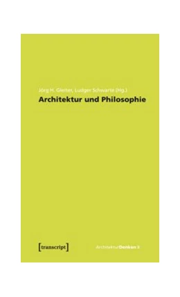 Abbildung von Gleiter / Schwarte | Architektur und Philosophie | 1. Auflage | 2015 | beck-shop.de