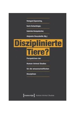 Abbildung von Spannring / Schachinger | Disziplinierte Tiere? | 1. Auflage | 2015 | beck-shop.de