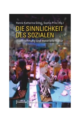 Abbildung von Göbel / Prinz | Die Sinnlichkeit des Sozialen | 1. Auflage | 2015 | beck-shop.de