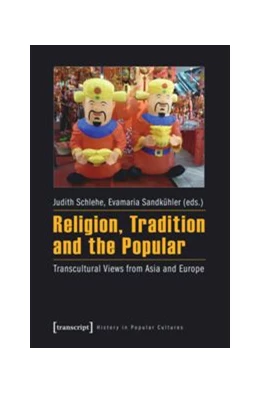 Abbildung von Schlehe / Sandkühler | Religion, Tradition and the Popular | 1. Auflage | 2014 | beck-shop.de