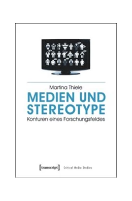 Abbildung von Thiele | Medien und Stereotype | 1. Auflage | 2015 | beck-shop.de