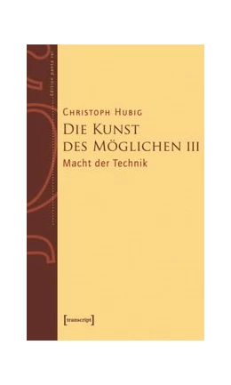 Abbildung von Hubig | Die Kunst des Möglichen III | 1. Auflage | 2015 | beck-shop.de