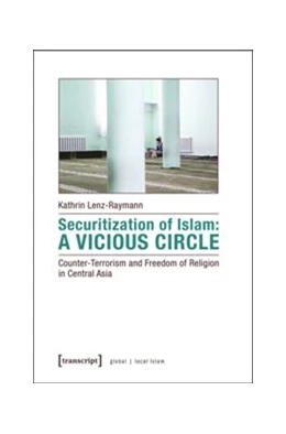Abbildung von Lenz-Raymann | Securitization of Islam: A Vicious Circle | 1. Auflage | 2014 | beck-shop.de