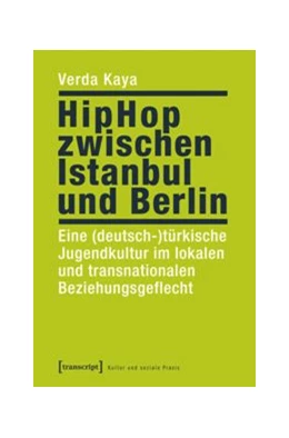 Abbildung von Kaya | HipHop zwischen Istanbul und Berlin | 1. Auflage | 2015 | beck-shop.de