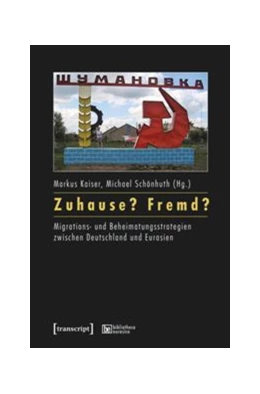 Abbildung von Kaiser / Schönhuth | Zuhause? Fremd? | 1. Auflage | 2015 | beck-shop.de