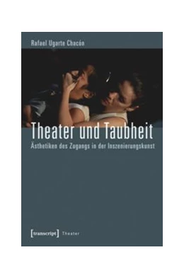 Abbildung von Ugarte Chacón | Theater und Taubheit | 1. Auflage | 2015 | beck-shop.de