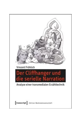 Abbildung von Fröhlich | Der Cliffhanger und die serielle Narration | 1. Auflage | 2015 | beck-shop.de