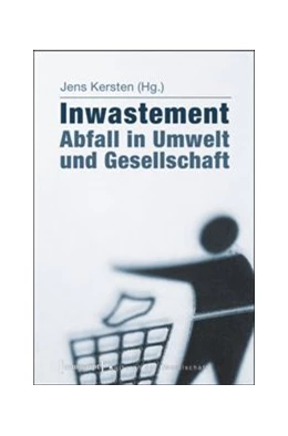 Abbildung von Kersten | Inwastement - Abfall in Umwelt und Gesellschaft | 1. Auflage | 2016 | beck-shop.de