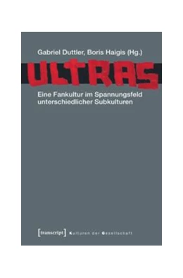 Abbildung von Duttler / Haigis | Ultras | 1. Auflage | 2016 | beck-shop.de