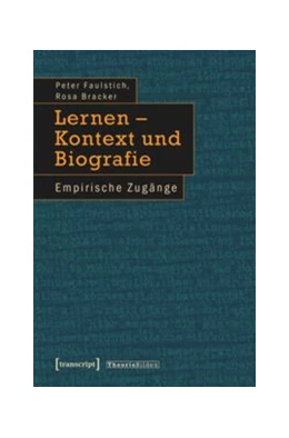 Abbildung von Faulstich (verst.) / Bracker | Lernen - Kontext und Biografie | 1. Auflage | 2015 | beck-shop.de
