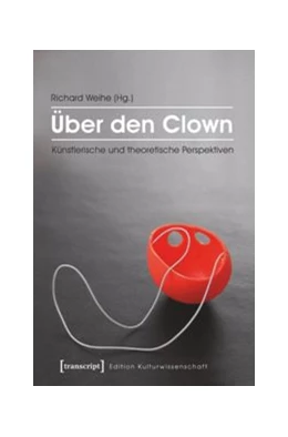 Abbildung von Weihe | Über den Clown | 1. Auflage | 2016 | beck-shop.de