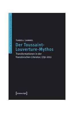 Abbildung von Lammel | Der Toussaint-Louverture-Mythos | 1. Auflage | 2015 | beck-shop.de