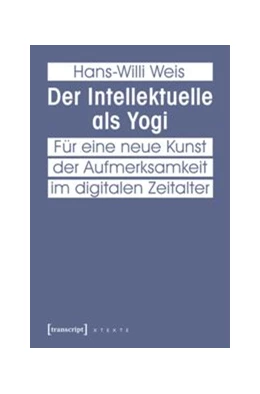 Abbildung von Weis | Der Intellektuelle als Yogi | 1. Auflage | 2015 | beck-shop.de
