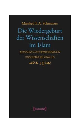 Abbildung von Schmutzer | Die Wiedergeburt der Wissenschaften im Islam | 1. Auflage | 2015 | beck-shop.de