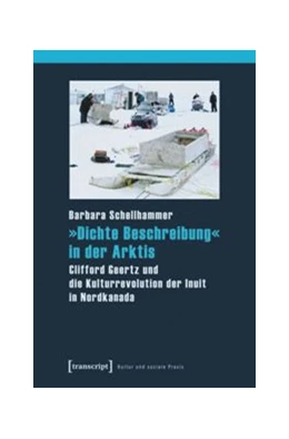 Abbildung von Schellhammer | »Dichte Beschreibung« in der Arktis | 1. Auflage | 2015 | beck-shop.de