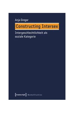 Abbildung von Gregor | Constructing Intersex | 1. Auflage | 2015 | beck-shop.de