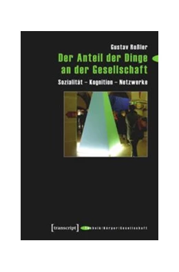 Abbildung von Roßler | Der Anteil der Dinge an der Gesellschaft | 1. Auflage | 2015 | beck-shop.de