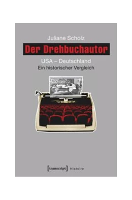 Abbildung von Scholz | Der Drehbuchautor | 1. Auflage | 2016 | beck-shop.de