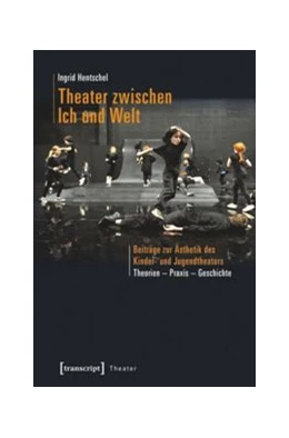 Abbildung von Hentschel | Theater zwischen Ich und Welt | 1. Auflage | 2016 | beck-shop.de