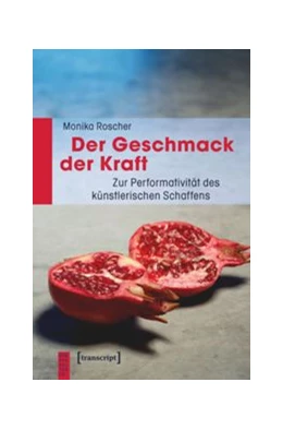 Abbildung von Roscher | Der Geschmack der Kraft | 1. Auflage | 2016 | beck-shop.de
