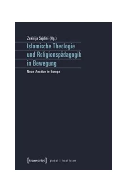 Abbildung von Sejdini | Islamische Theologie und Religionspädagogik in Bewegung | 1. Auflage | 2016 | beck-shop.de