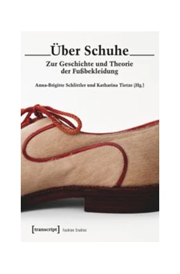 Abbildung von Schlittler / Tietze | Über Schuhe | 1. Auflage | 2016 | beck-shop.de