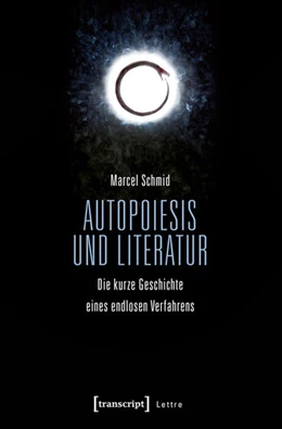 Abbildung von Schmid | Autopoiesis und Literatur | 1. Auflage | 2016 | beck-shop.de