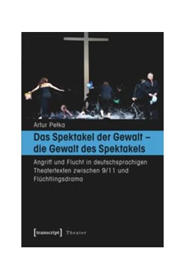 Abbildung von Pelka | Das Spektakel der Gewalt - die Gewalt des Spektakels | 1. Auflage | 2016 | beck-shop.de