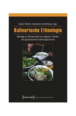 Abbildung von Kofahl / Schellhaas | Kulinarische Ethnologie | 1. Auflage | 2018 | beck-shop.de