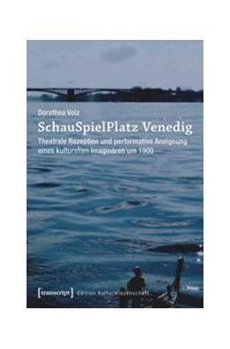 Abbildung von Volz | SchauSpielPlatz Venedig | 1. Auflage | 2018 | beck-shop.de