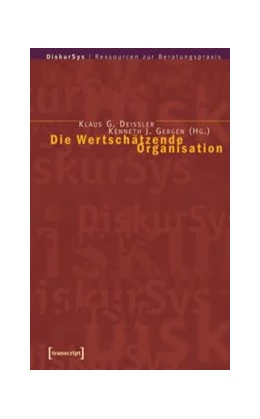 Abbildung von Deissler / Gergen | Die Wertschätzende Organisation | 1. Auflage | 2015 | beck-shop.de